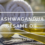 Ashwagandha Sesame Oil by Annie B Kay - anniebkay.com