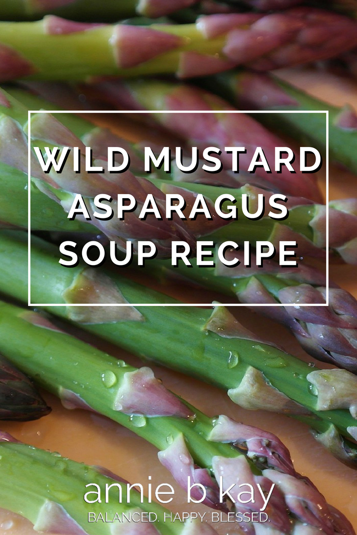 Wild Mustard Asparagus Soup Recipe by Annie B Kay - anniebkay.com