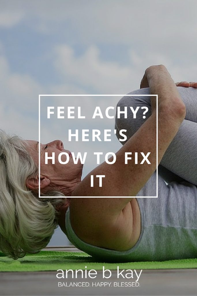 Feel Achy? Here's How to Fix It by Annie B Kay Pinterest