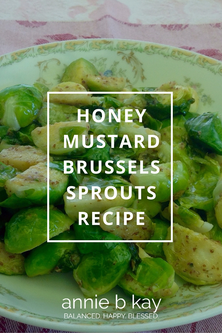 Honey Mustard Brussels Sprouts Recipe by Annie B Kay Pinterest
