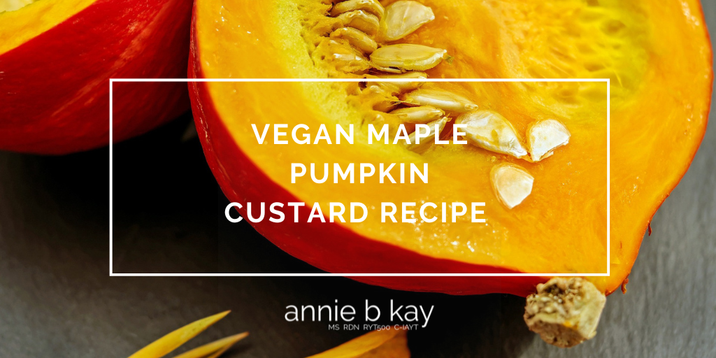 Vegan Maple Pumpkin Custard Recipe by Annie B Kay Blog Post