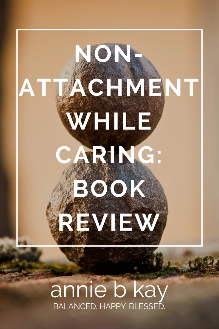 Non-attachment While Caring: Book Review