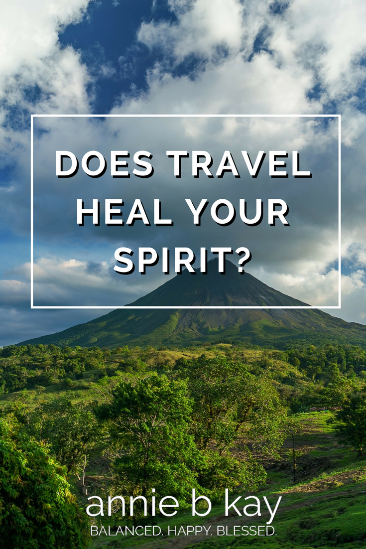 Does Travel Heal Your Spirit?