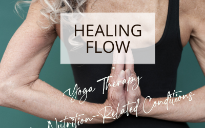 Healing Flow: Yoga Therapy for Nutrition-Related Conditions 